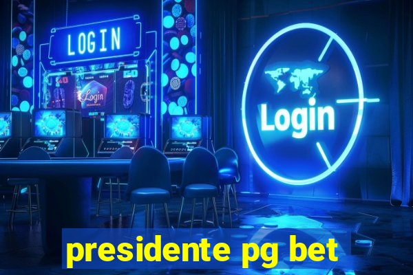 presidente pg bet